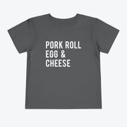 Pork Roll Egg & Cheese Toddler Tee