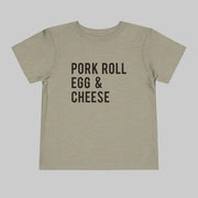 Pork Roll Egg & Cheese II Toddler Tee
